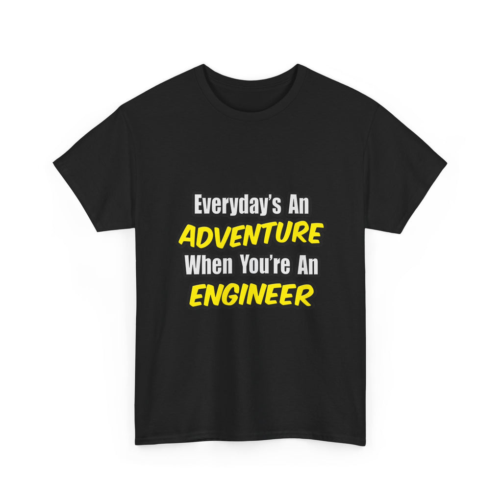 Everyday's An Adventure...Engineer - Unisex Heavy Cotton Tee