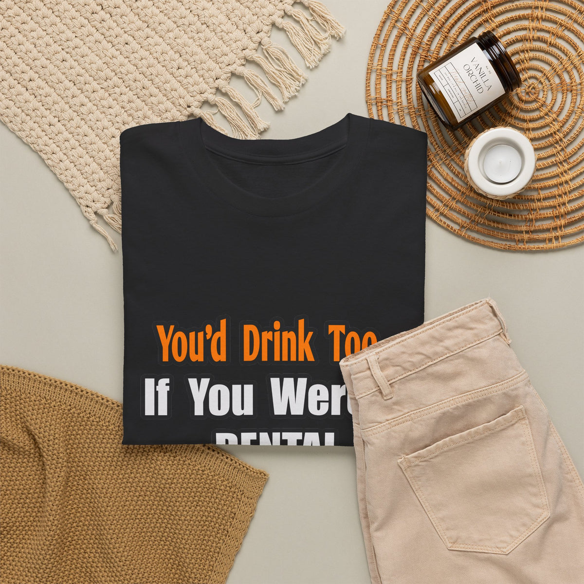 You'd Drink Too...Dental Hygienist - Unisex Heavy Cotton Tee