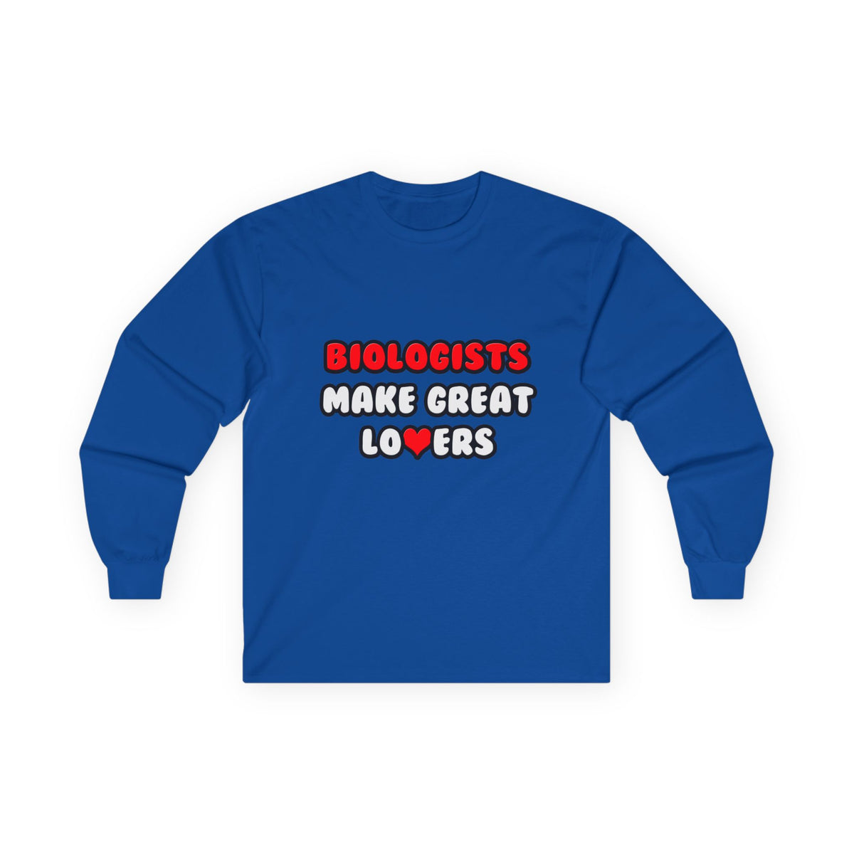 Biologists Make Great Lovers - Unisex Ultra Cotton Long Sleeve Tee