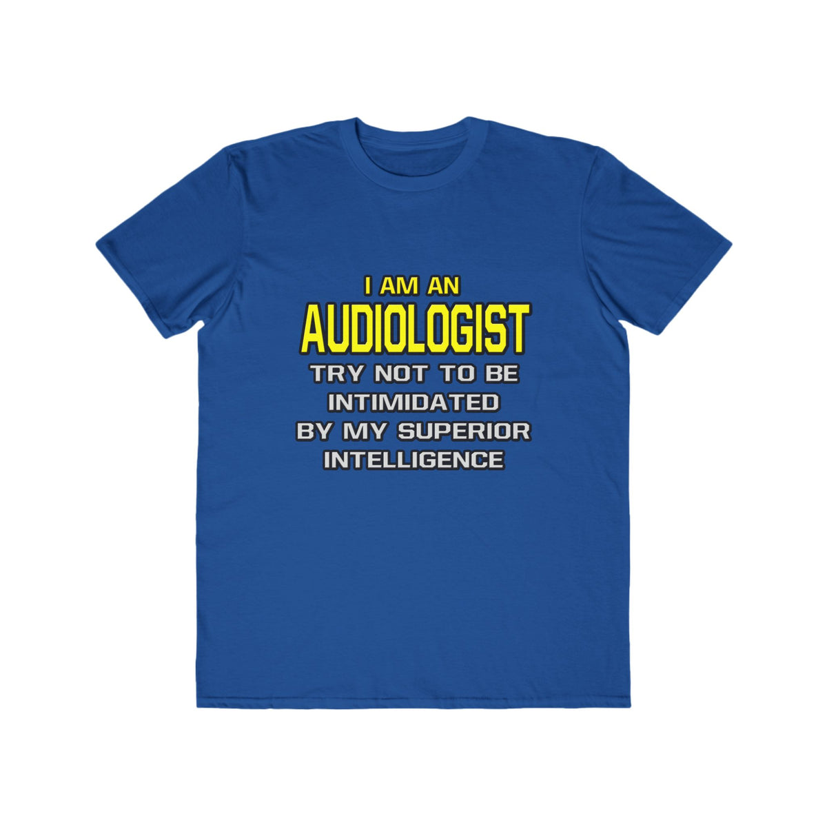 Audiologist...Superior Intelligence - Men's Lightweight Fashion Tee