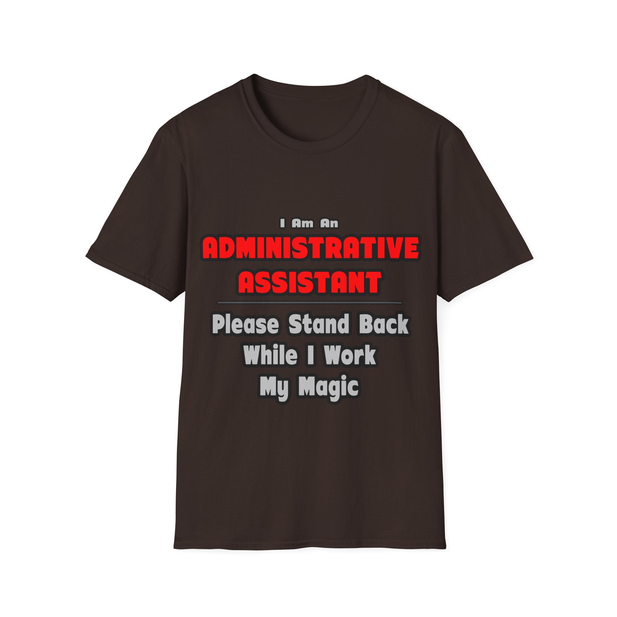 Administrative Assistant...Work My Magic - Unisex Softstyle T-Shirt