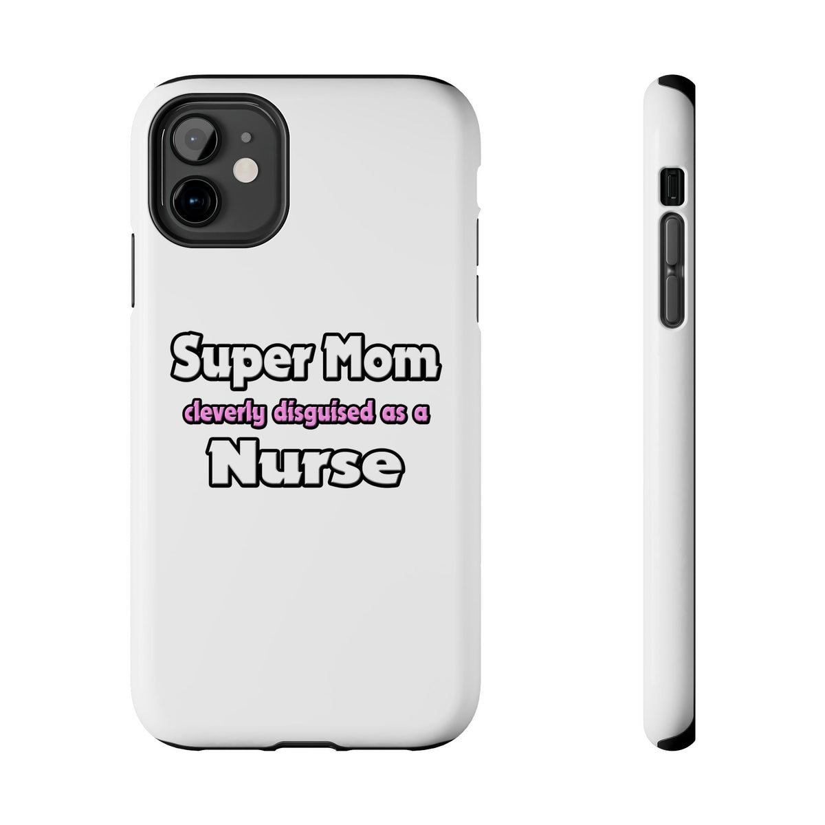 Super Mom ... Nurse - Tough Phone Cases