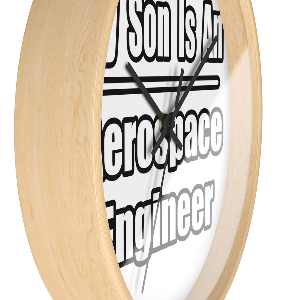 My Son Is An Aerospace Engineer - Wall Clock