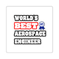 World's Best Aerospace Engineer - Square Stickers