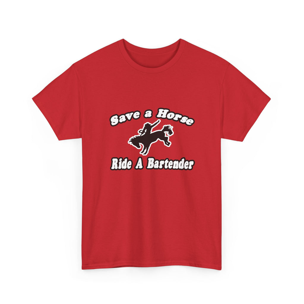 Save Horse, Ride Bartender - Unisex Heavy Cotton Tee