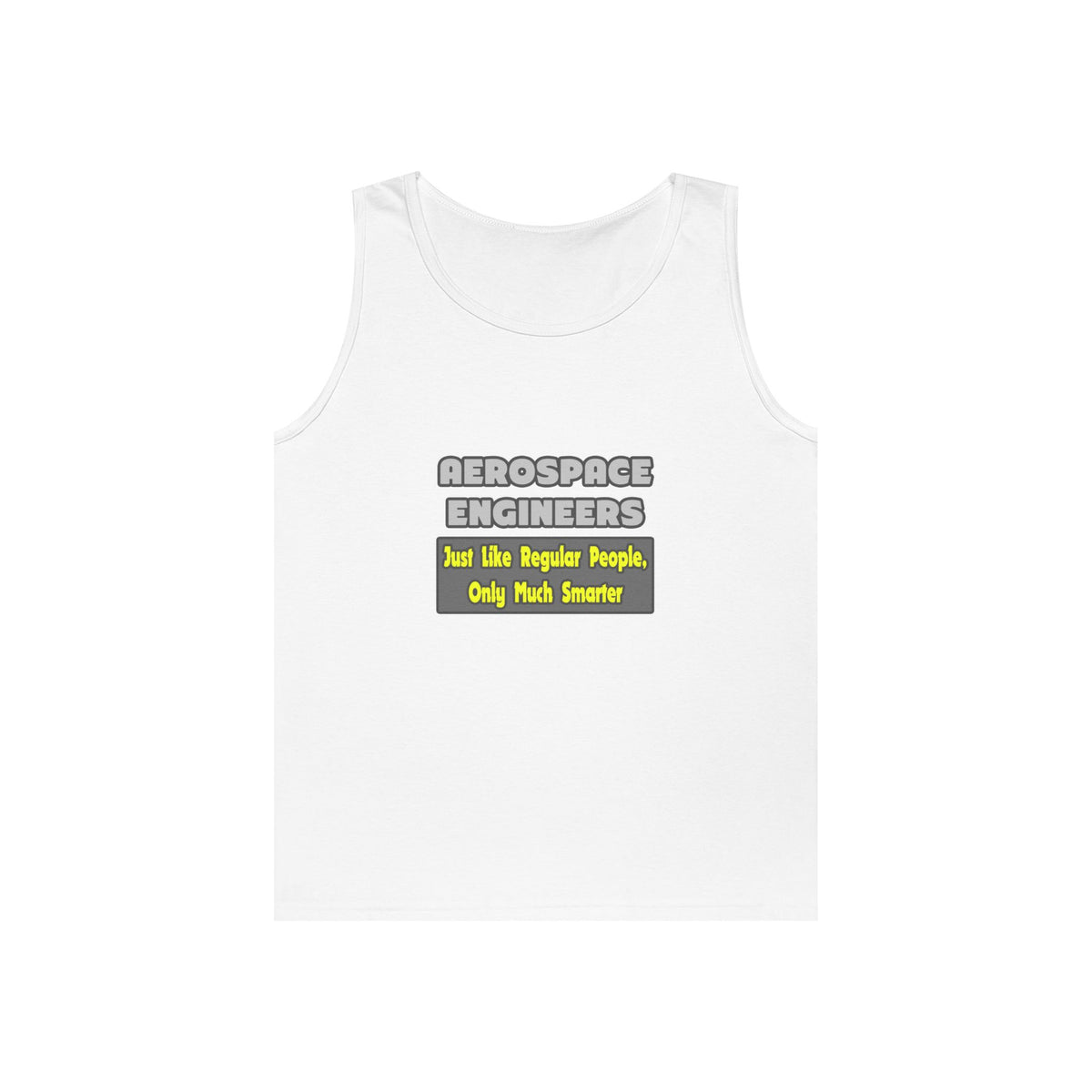 Aerospace Engineers...Smarter - Unisex Heavy Cotton Tank Top
