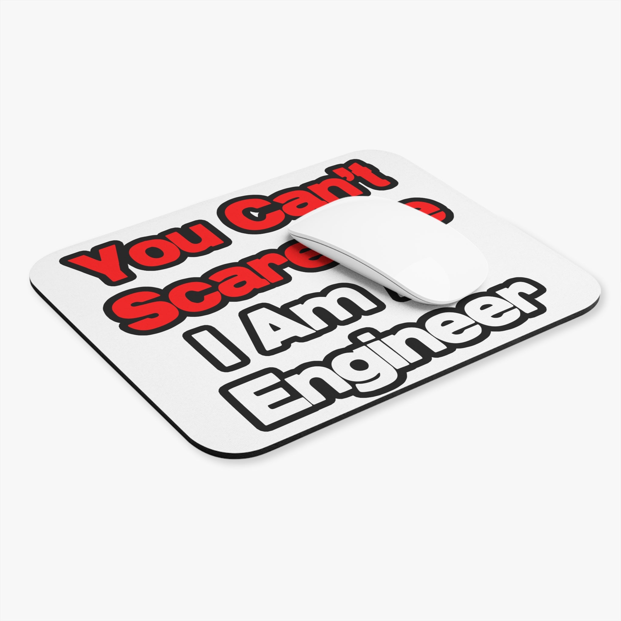 You Can't Scare Me...Engineer - Mouse Pad (Rectangle)