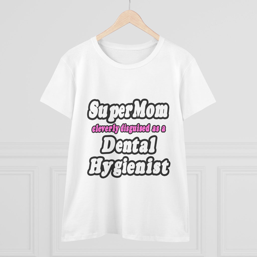 SuperMom...Dental Hygienist - Women's Midweight Cotton Tee