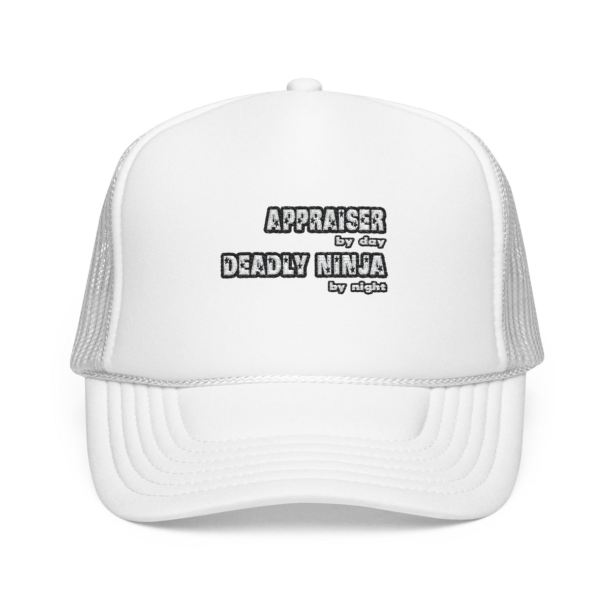 Appraiser By Day...Deadly Ninja By Night - Foam Trucker Hat