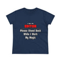 Editor ... Stand Back ... Work My Magic - Women's Midweight Cotton Tee