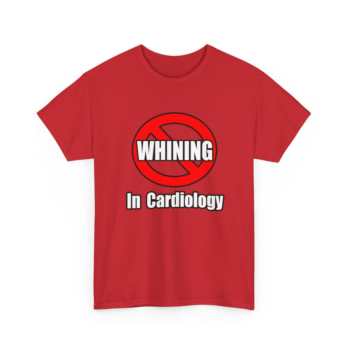 No Whining In Cardiology - Unisex Heavy Cotton Tee