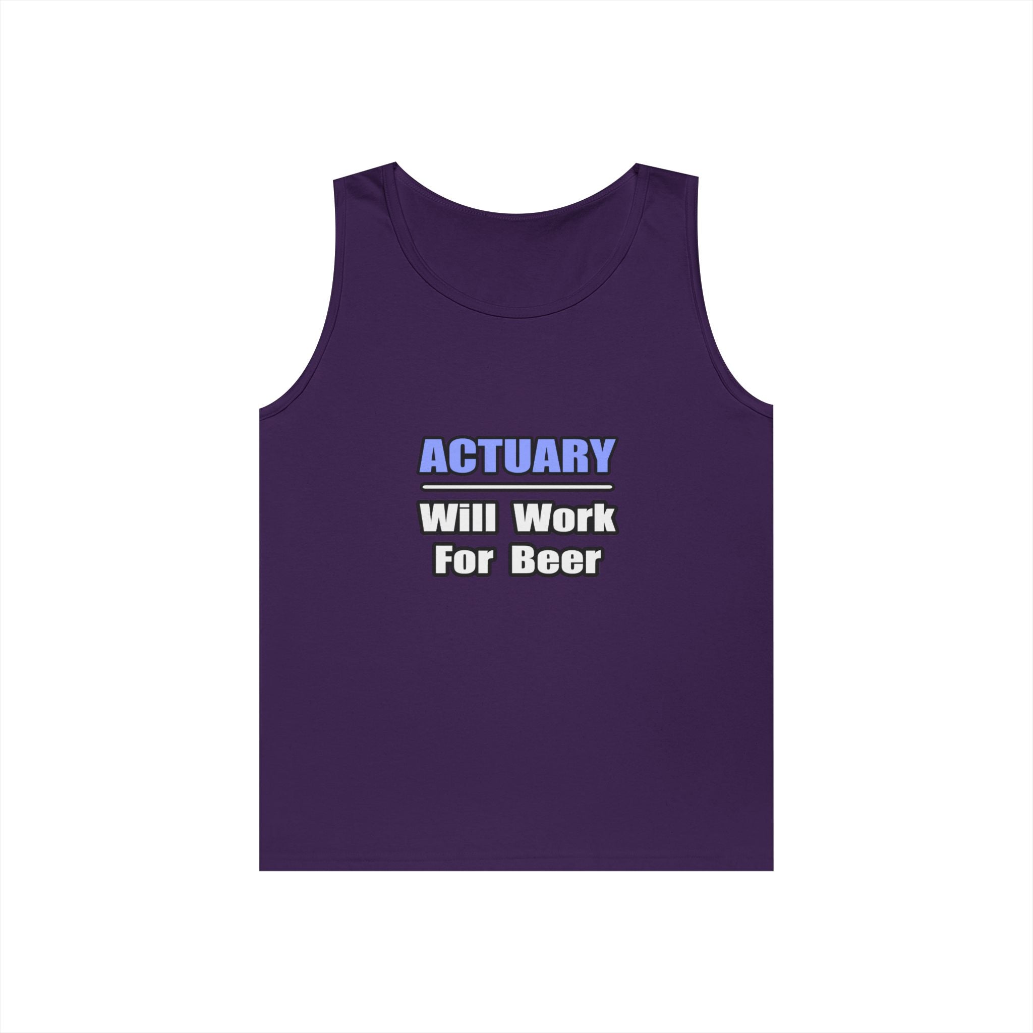 Actuary...Will Work For Beer - Unisex Heavy Cotton Tank Top