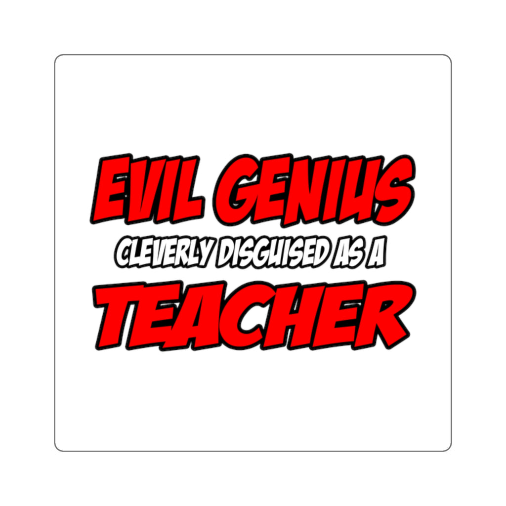 Evil Genius...Teacher - Square Stickers