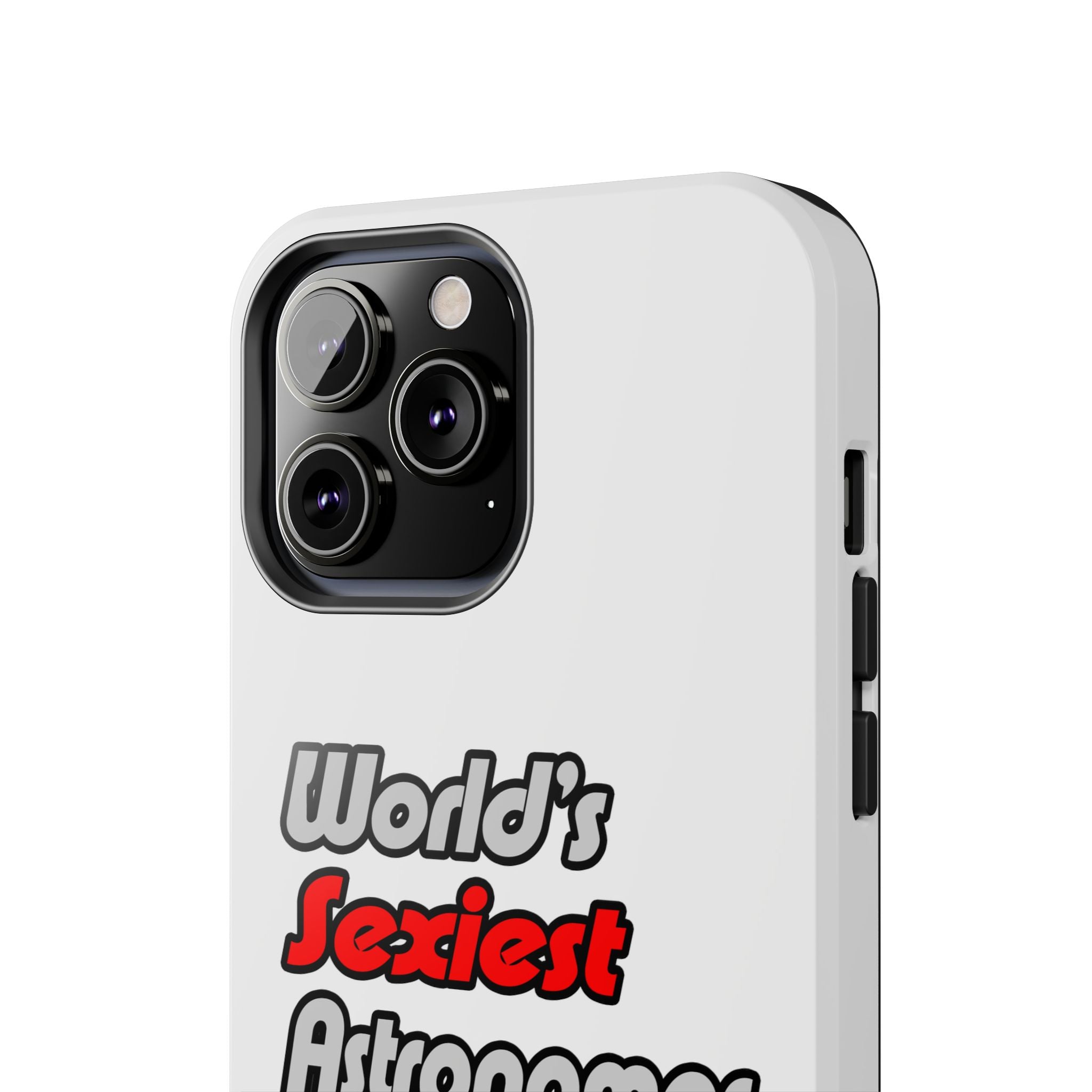 World's Sexiest Astronomer - Tough Phone Cases