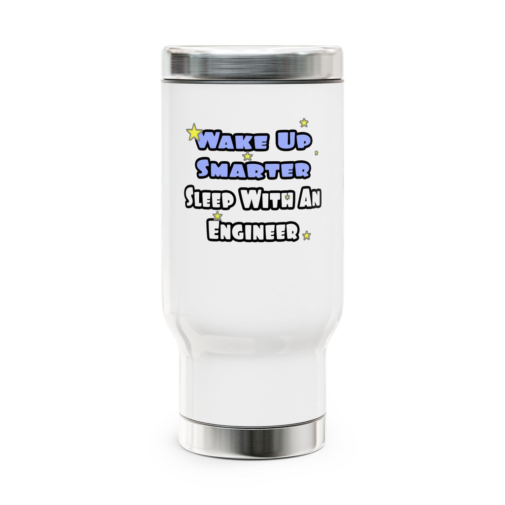 Wake Up Smarter...Sleep With an Engineer - Stainless Steel Travel Mug with Handle, 14oz