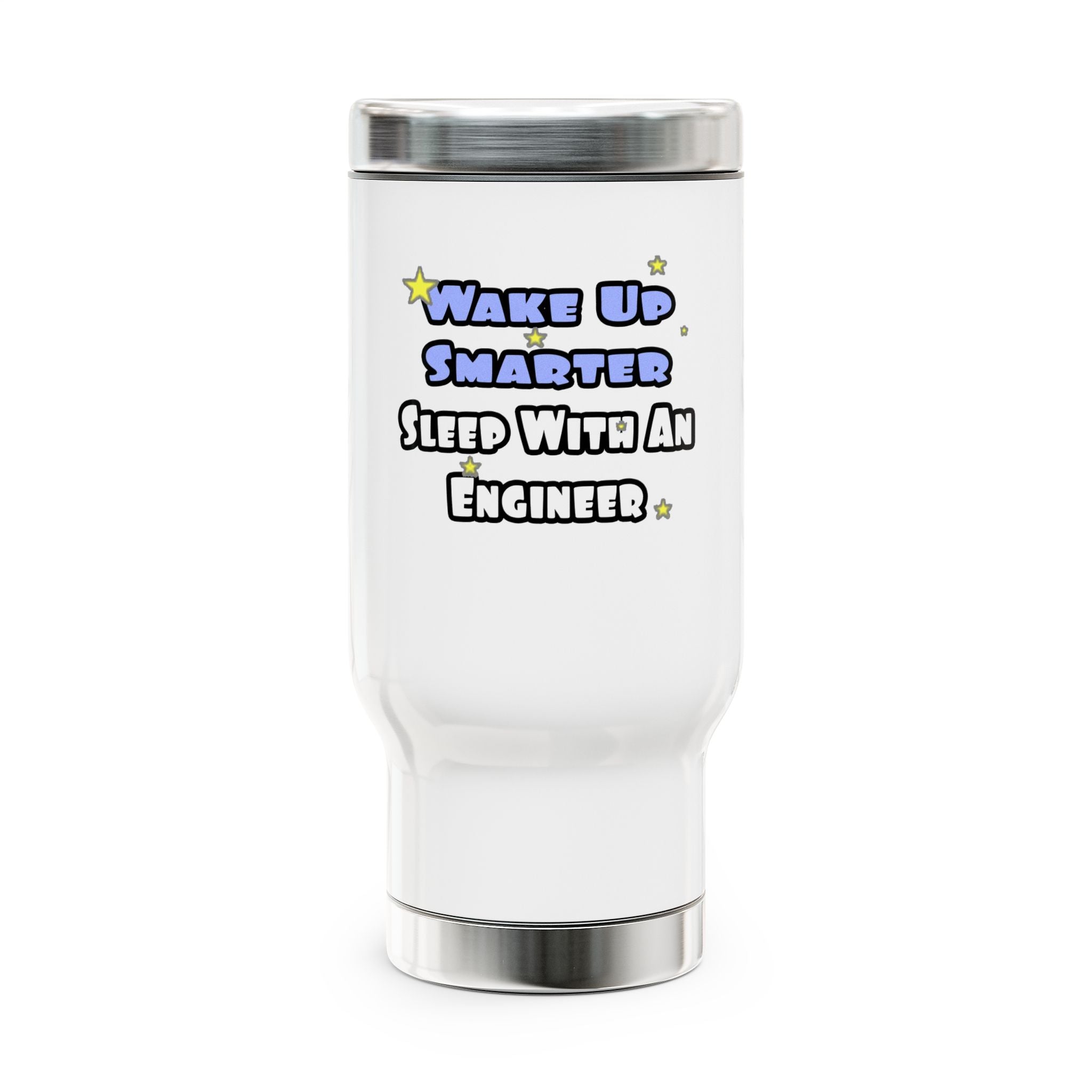 Wake Up Smarter...Sleep With an Engineer - Stainless Steel Travel Mug with Handle, 14oz