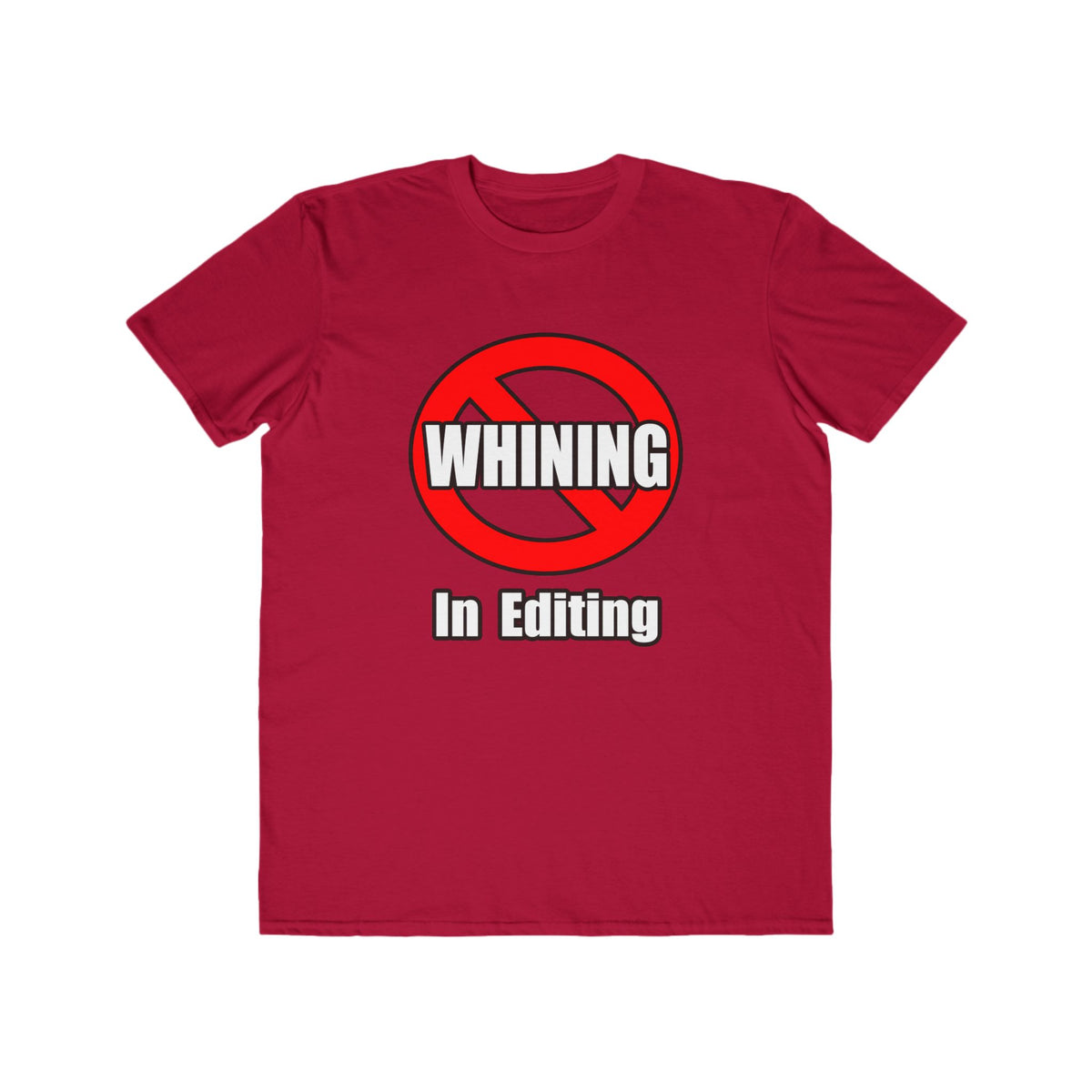 No Whining In Editing - Men's Lightweight Fashion Tee