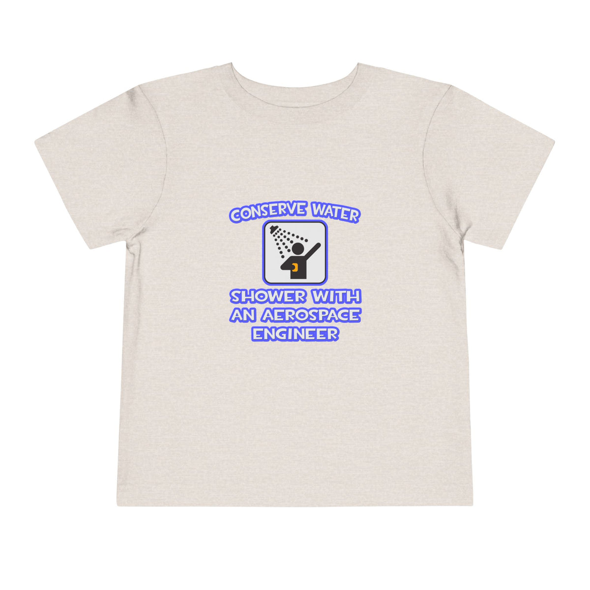 Conserve Water .. Shower With Aerospace Engineer - Toddler Short Sleeve Tee
