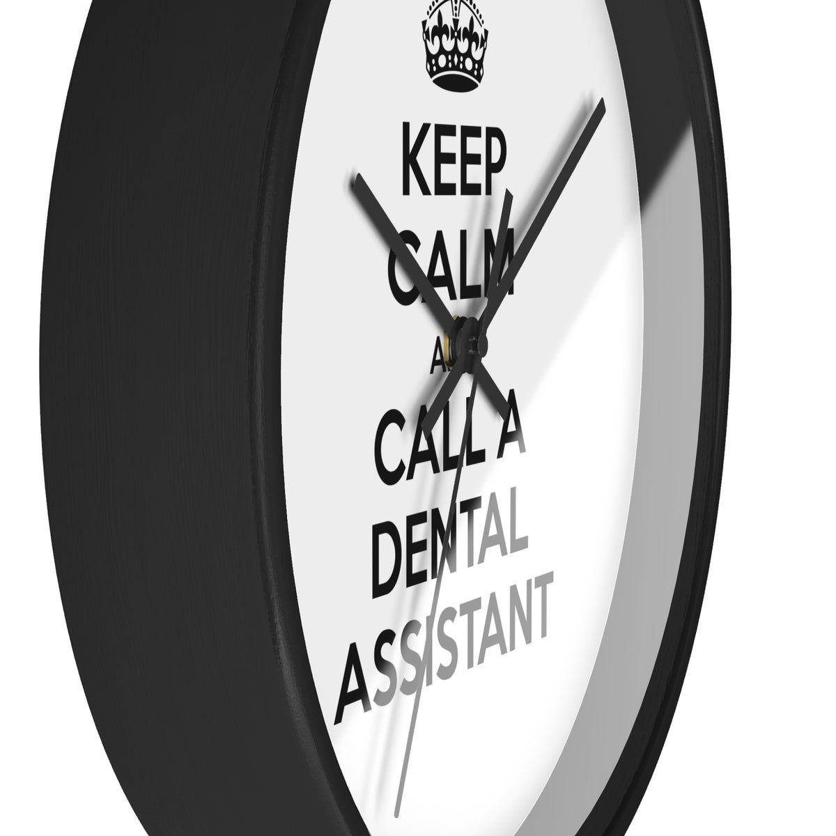 Keep Calm and Call a Dental Assistant - Wall Clock