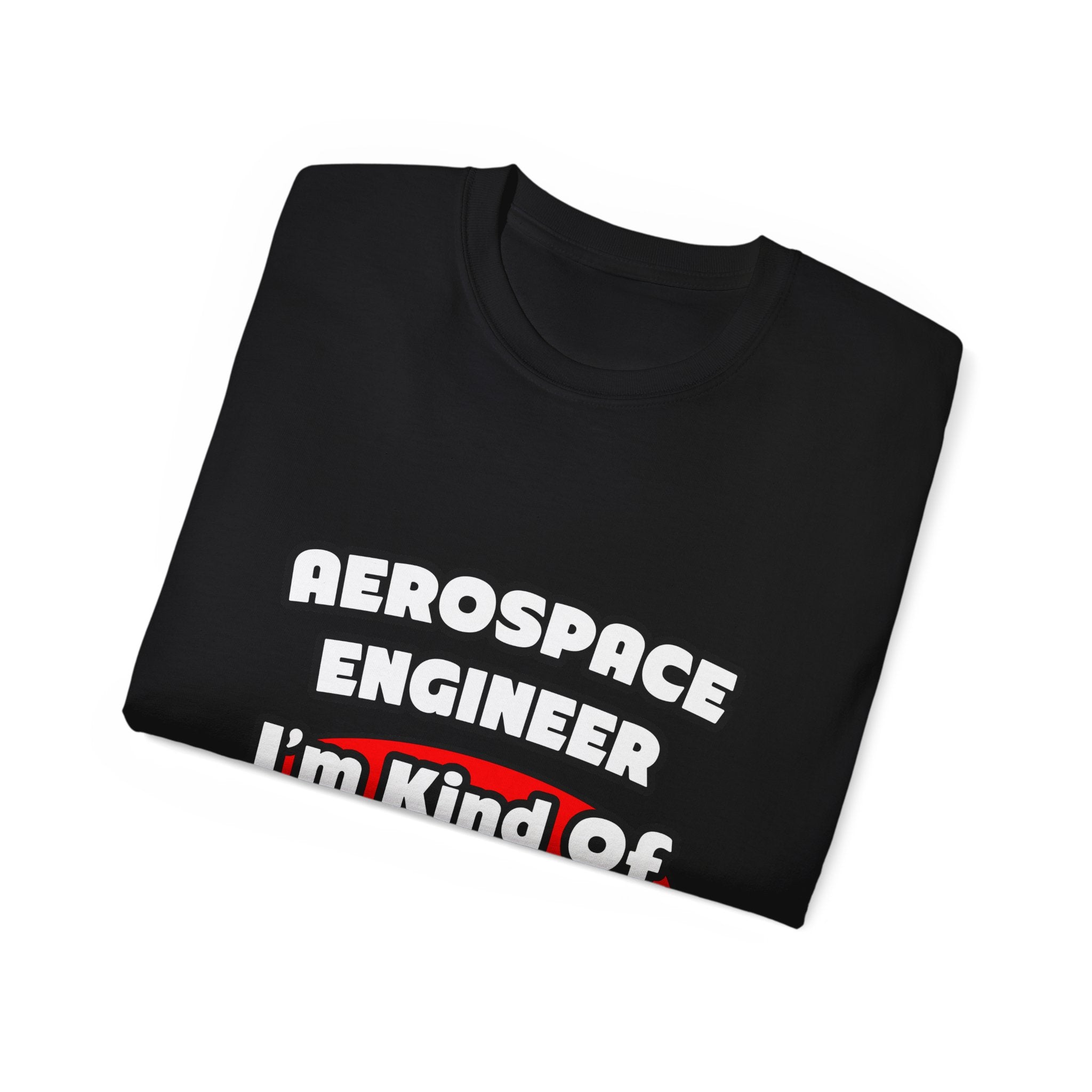 Aerospace Engineer...Big Deal - Unisex Ultra Cotton Tee
