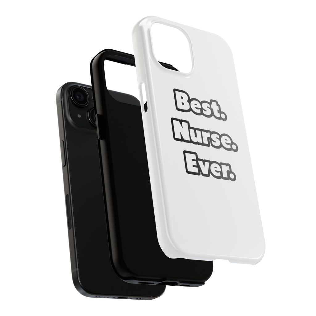 Best. Nurse. Ever - Tough Phone Cases