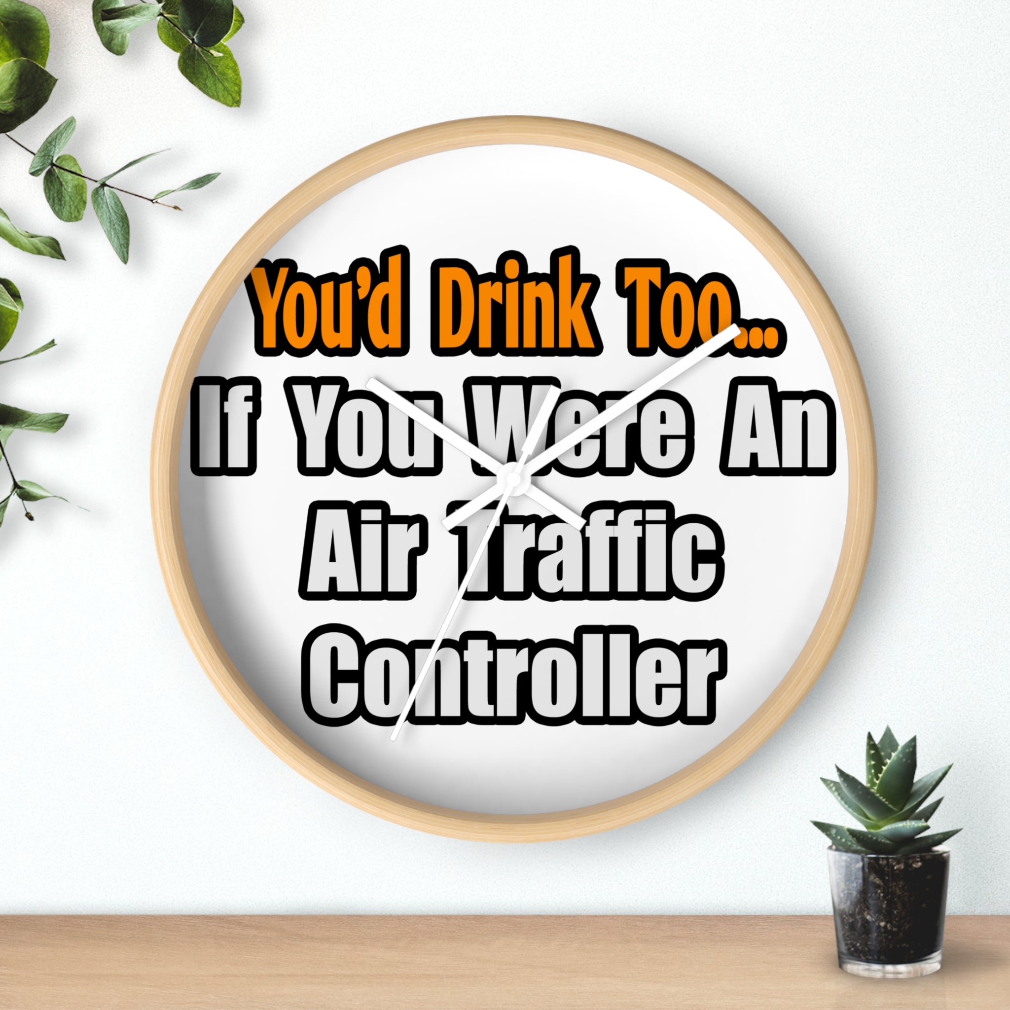 You'd Drink Too...Air Traffic Controller - Wall Clock