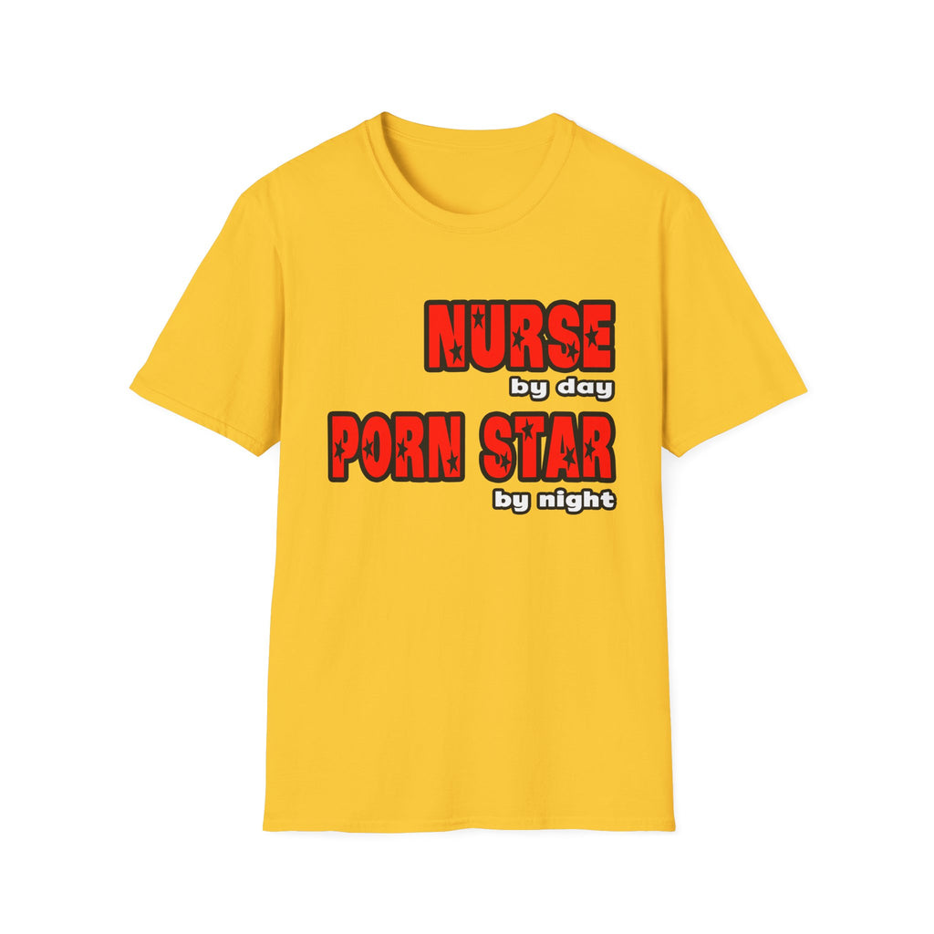Nurse By Day...Porn Star By Night - Unisex Softstyle T-Shirt