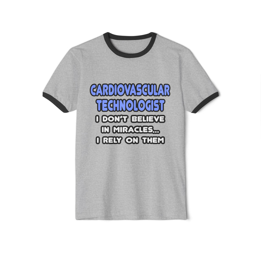 Miracles and Cardiovascular Technologists - Unisex Cotton Ringer T-Shirt