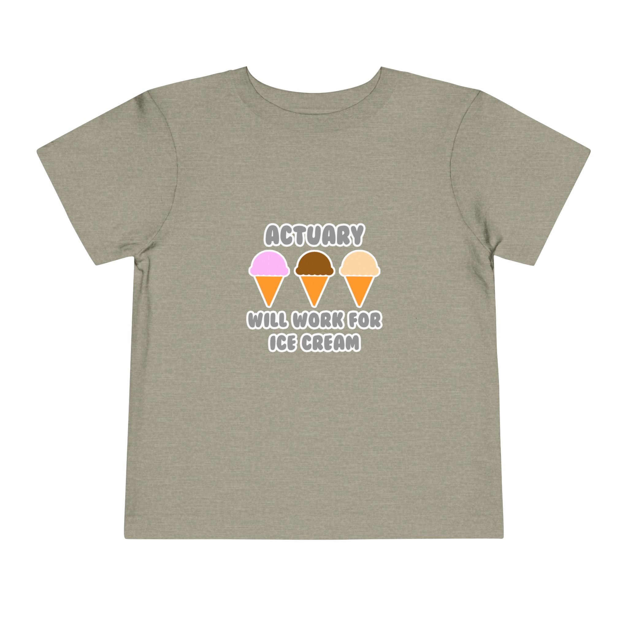 Actuary ... Will Work For Ice Cream - Toddler Short Sleeve Tee