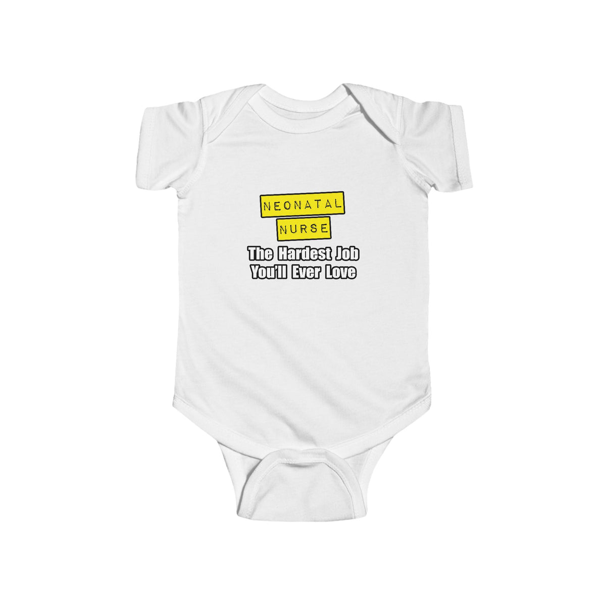 Neonatal Nurse...Hardest Job You'll Ever Love - Infant Fine Jersey Bodysuit