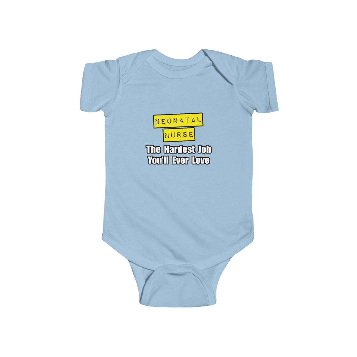 Neonatal Nurse...Hardest Job You'll Ever Love - Infant Fine Jersey Bodysuit