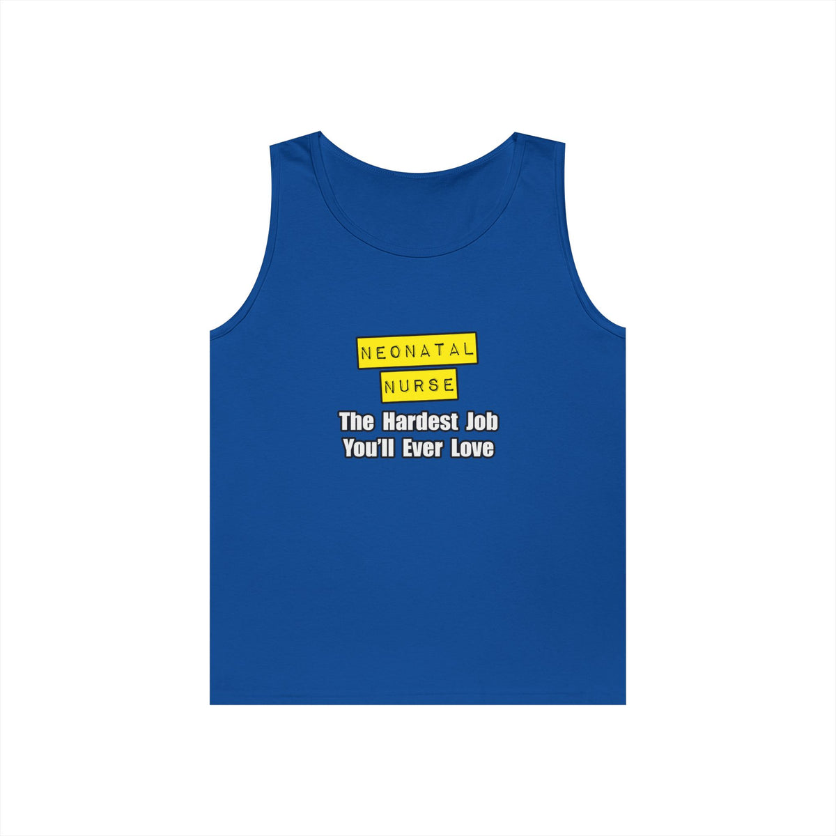 Neonatal Nurse...Hardest Job You'll Ever Love - Unisex Heavy Cotton Tank Top