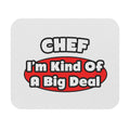 Chef...Big Deal - Mouse Pad (Rectangle)