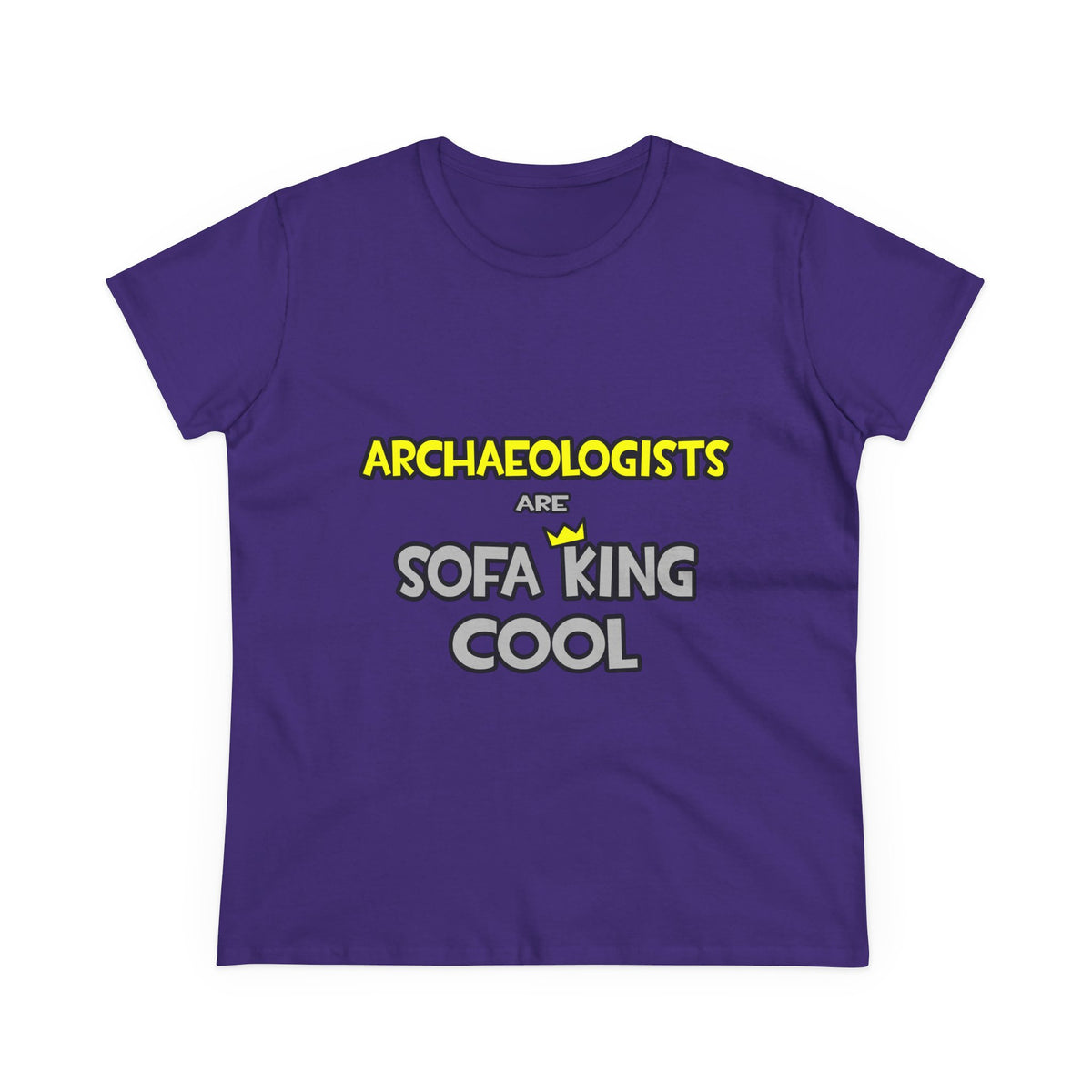Archaeologists Are Sofa King Cool - Women's Midweight Cotton Tee
