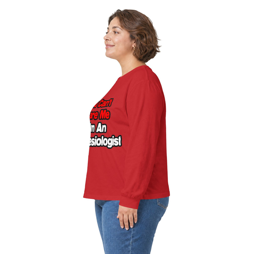 You Can't Scare Me...Anesthesiologist - Unisex Ultra Cotton Long Sleeve Tee