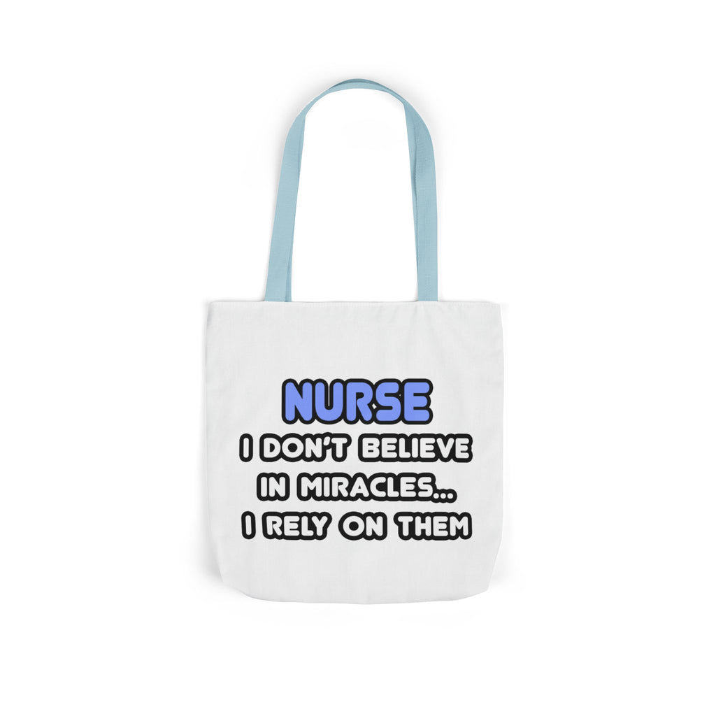 Nurse Miracle-Driven Canvas Tote Bag – Funny Nursing Gift, ‘I Don’t Believe in Miracles… I Rely on Them’