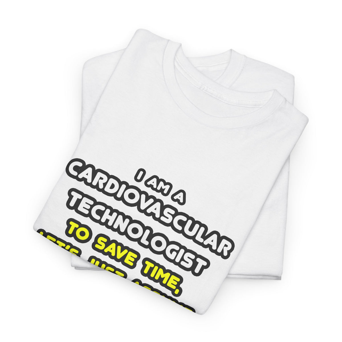 Funny Cardiovascular Technologist T Shirts - Unisex Heavy Cotton Tee