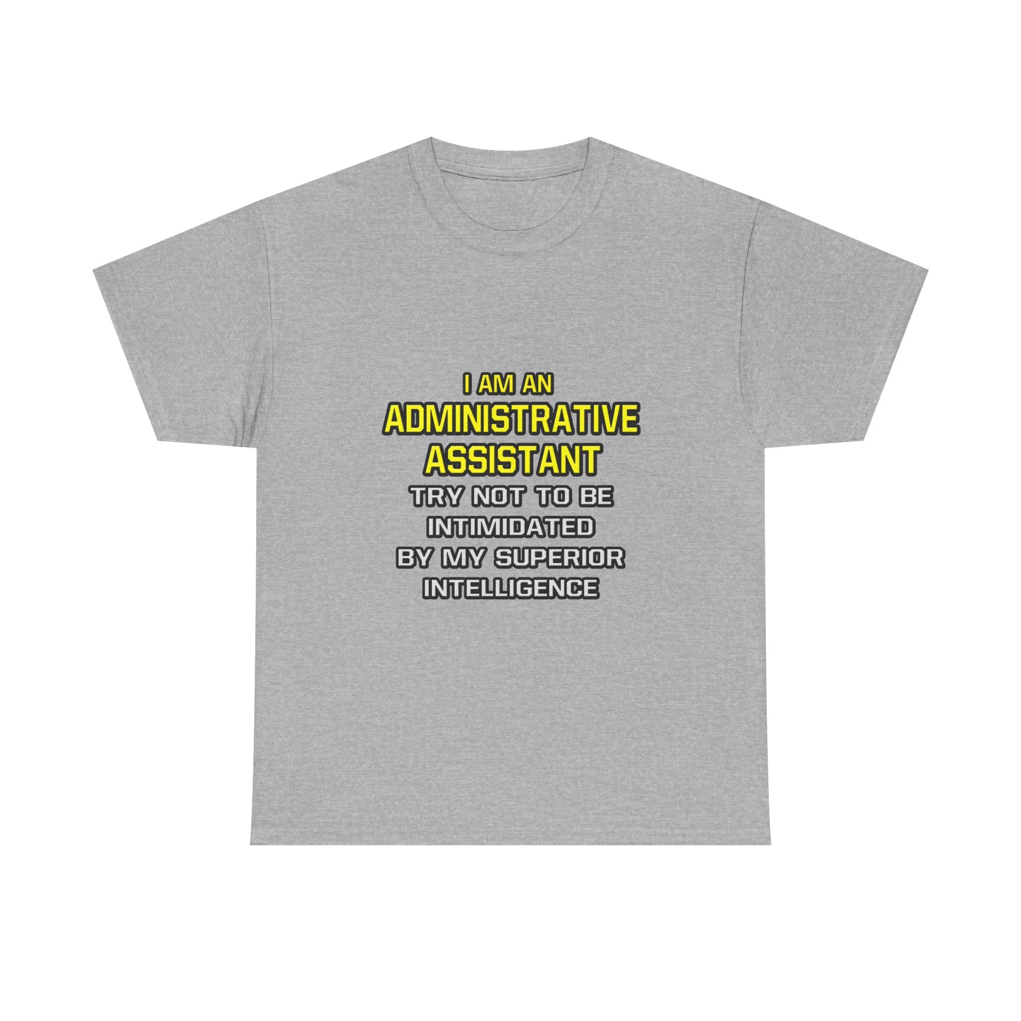 Administrative Assistant...Superior Intelligence - Unisex Heavy Cotton Tee