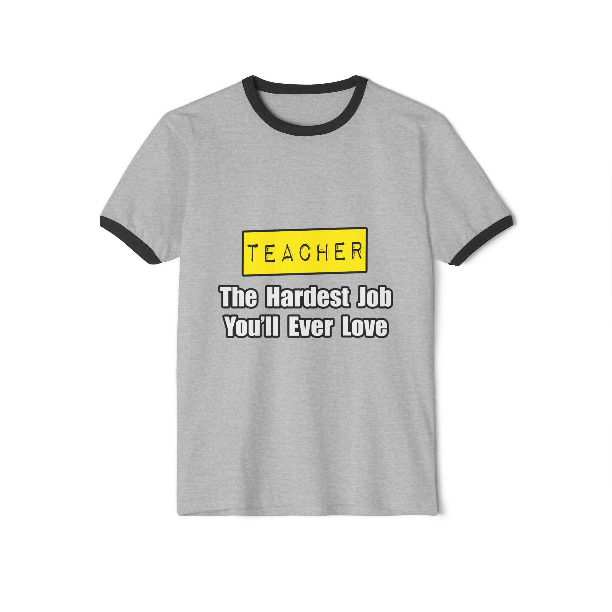 Teacher...Hardest Job You'll Ever Love - Unisex Cotton Ringer T-Shirt