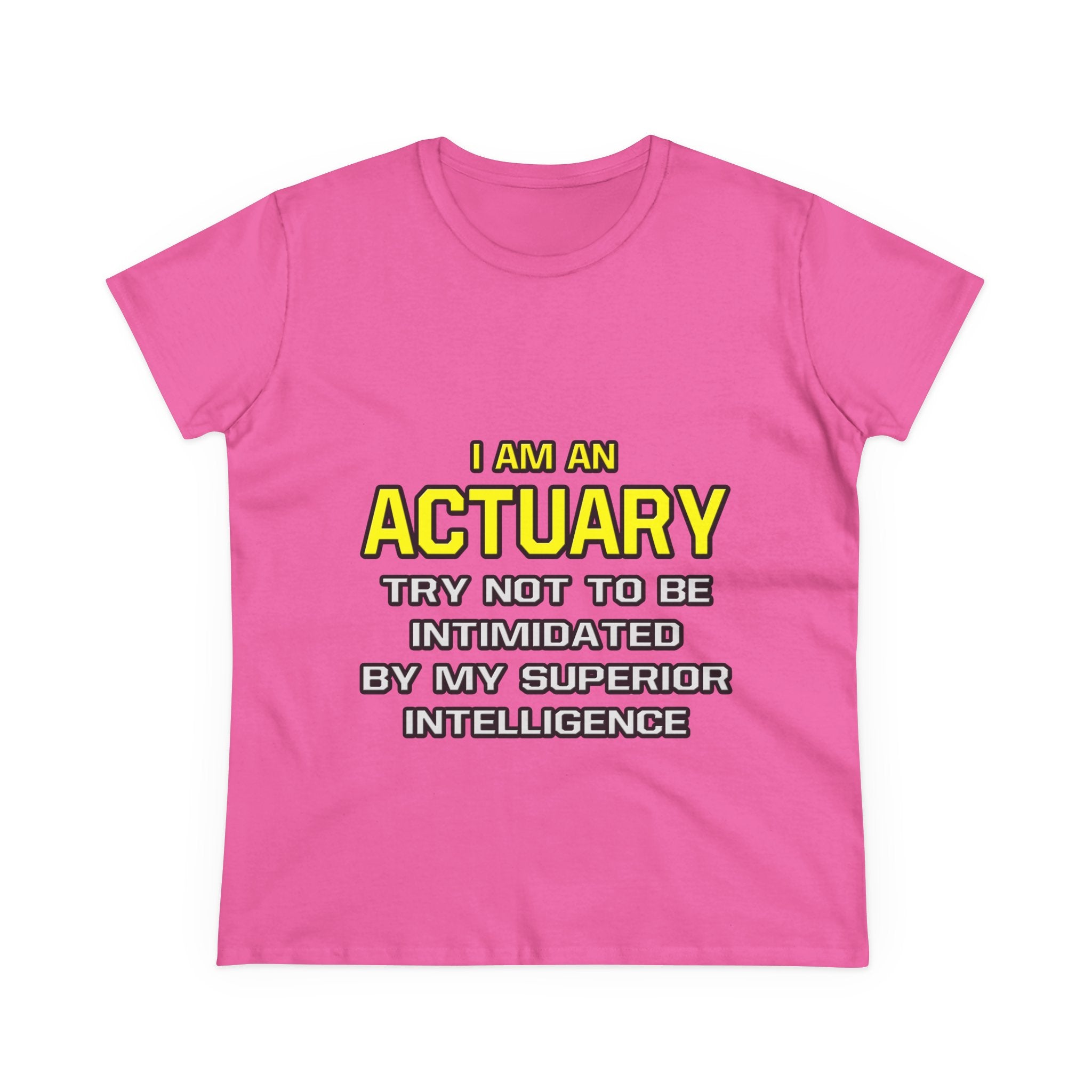 Actuary...Superior Intelligence - Women's Midweight Cotton Tee