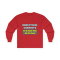 Analytical Chemists...Smarter - Unisex Ultra Cotton Long Sleeve Tee