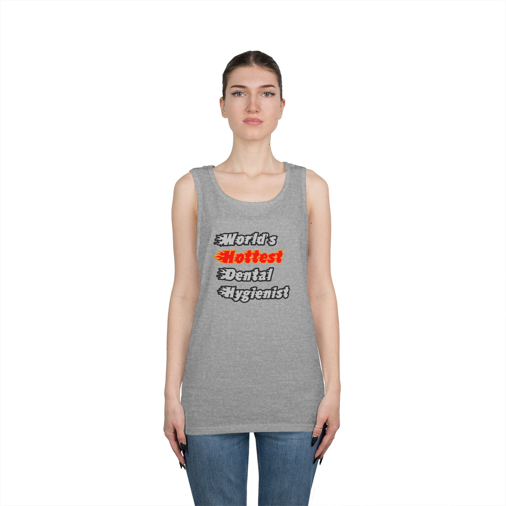 World's Hottest Dental Hygienist - Unisex Heavy Cotton Tank Top