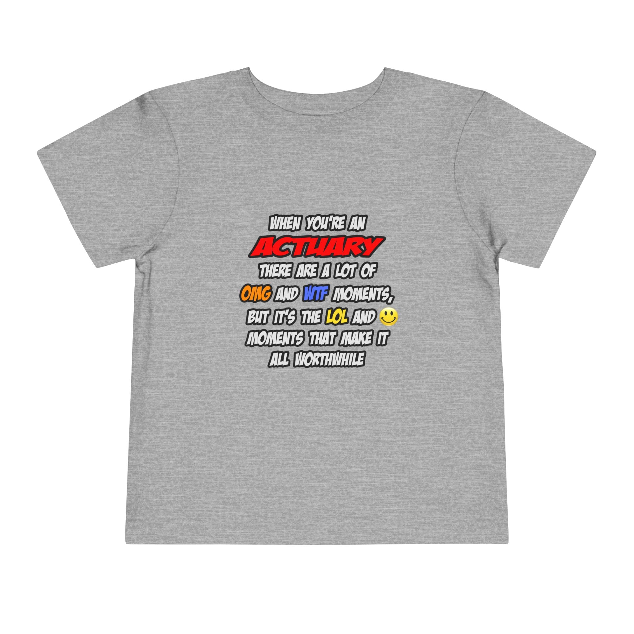 Actuary .. OMG WTF LOL - Toddler Short Sleeve Tee