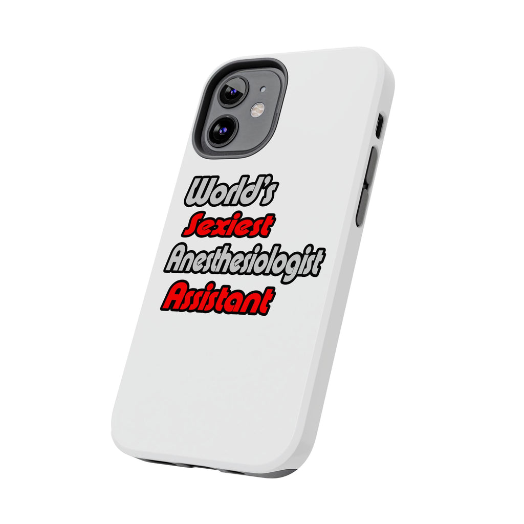 World's Sexiest Anesthesiologist Assistant - Tough Phone Cases