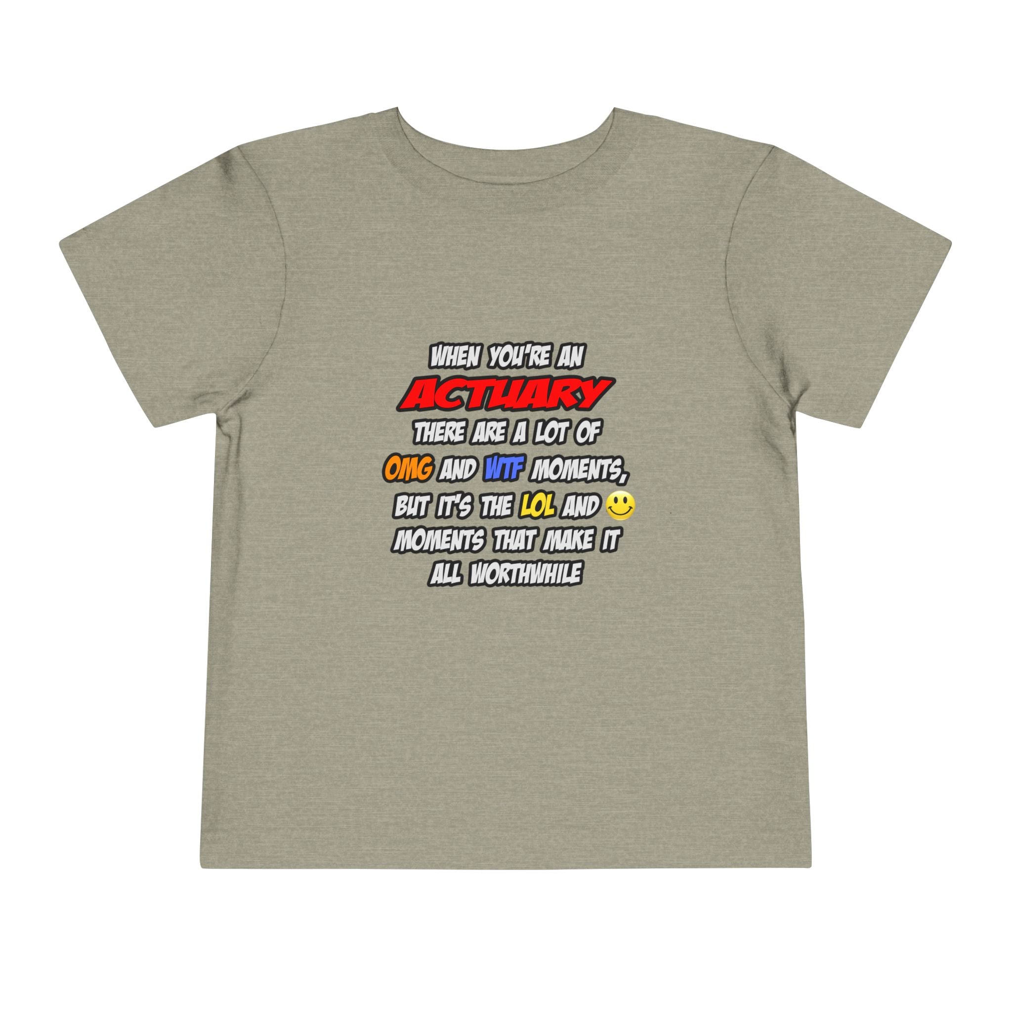 Actuary .. OMG WTF LOL - Toddler Short Sleeve Tee