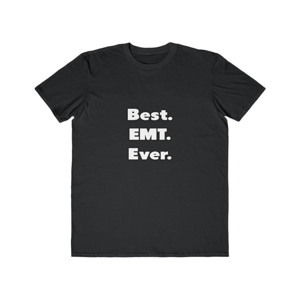 Best. EMT. Ever - Men's Lightweight Fashion Tee