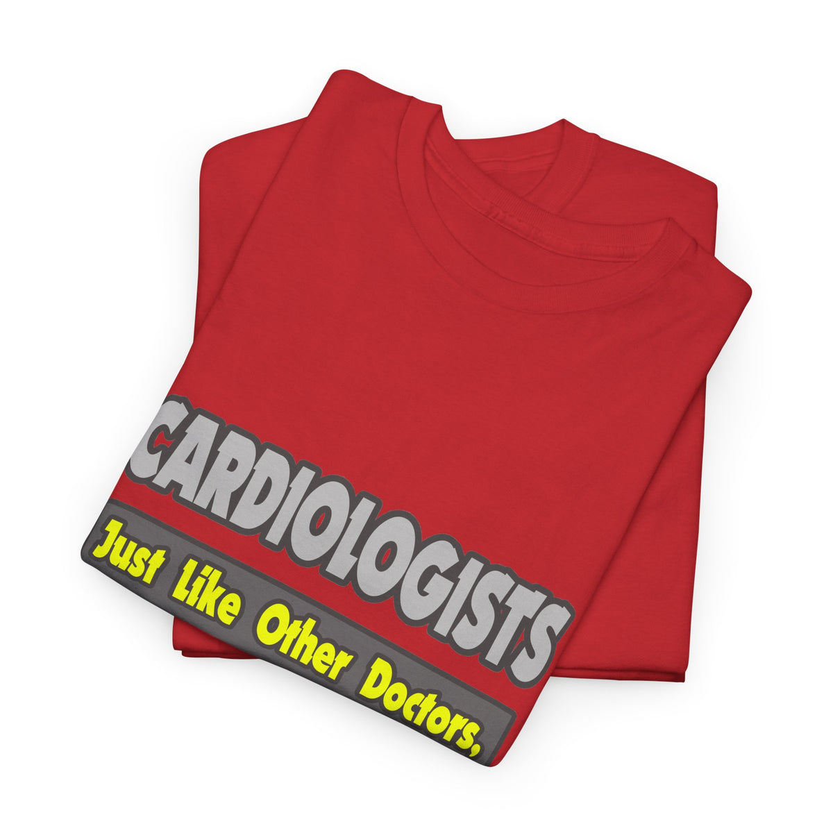 Cardiologists...Smarter - Unisex Heavy Cotton Tee