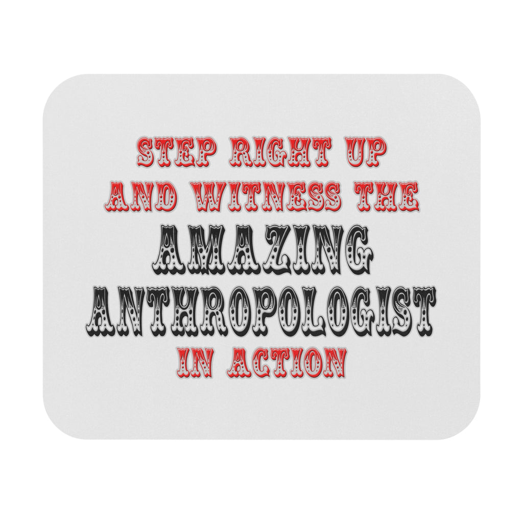 Amazing Anthropologist In Action - Mouse Pad (Rectangle)