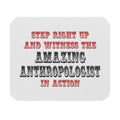 Amazing Anthropologist In Action - Mouse Pad (Rectangle)