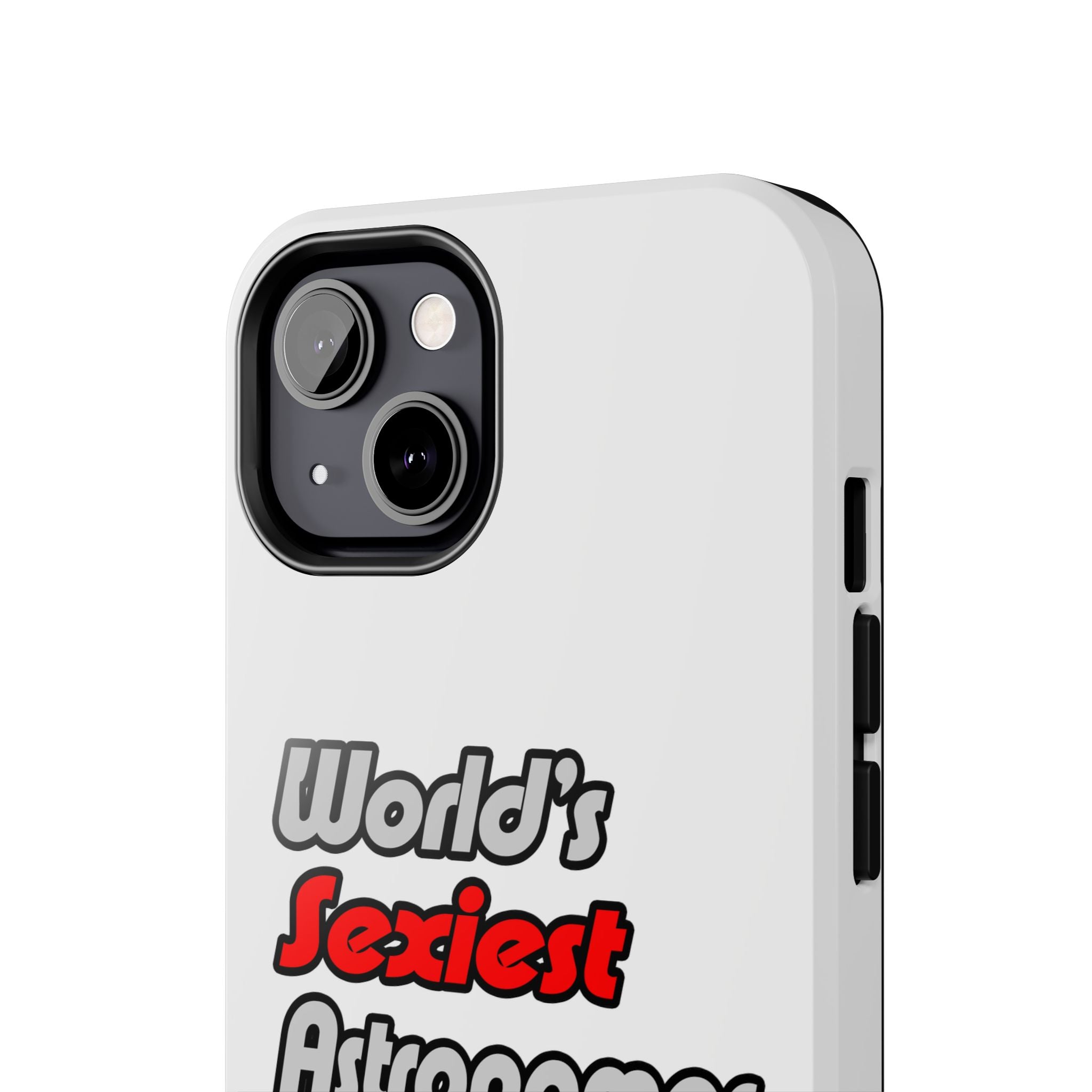 World's Sexiest Astronomer - Tough Phone Cases